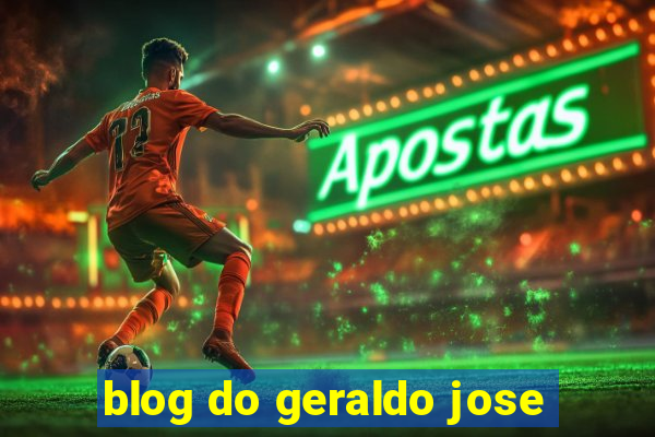 blog do geraldo jose